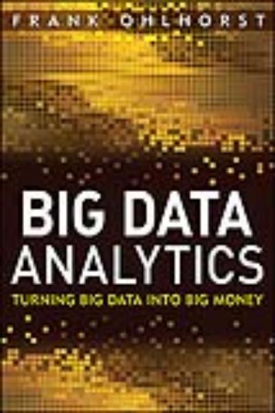 Big data analytics: turning big data into big money